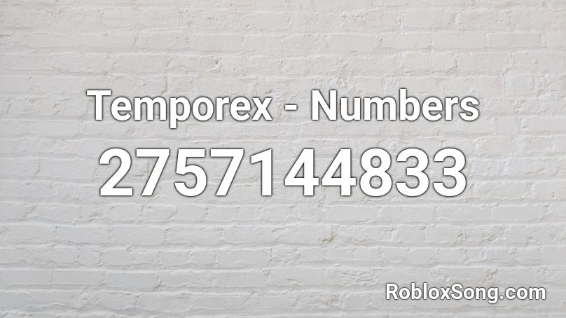Temporex Numbers Roblox Id Roblox Music Codes - roblox numbers