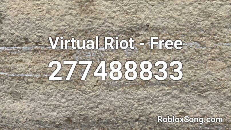 Virtual Riot - Free  Roblox ID