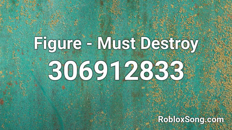 Figure - Must Destroy Roblox ID
