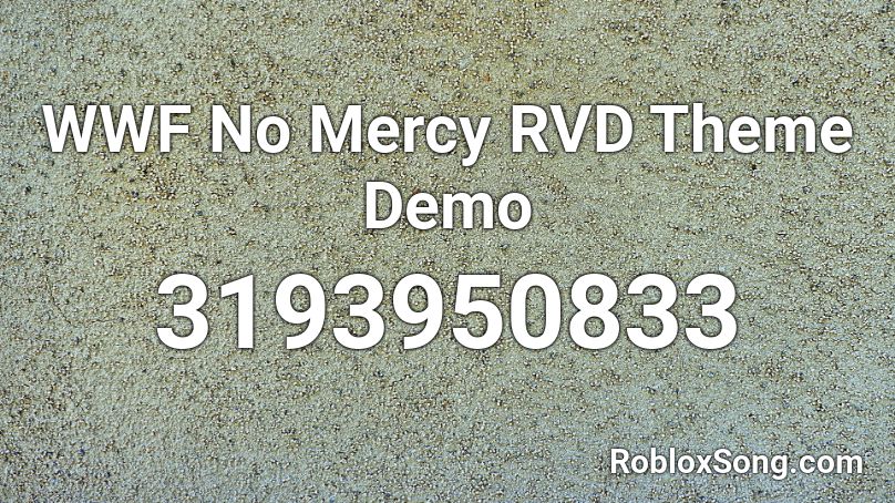 WWF No Mercy RVD Theme Demo Roblox ID