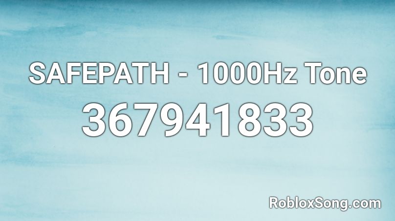 SAFEPATH - 1000Hz Tone Roblox ID