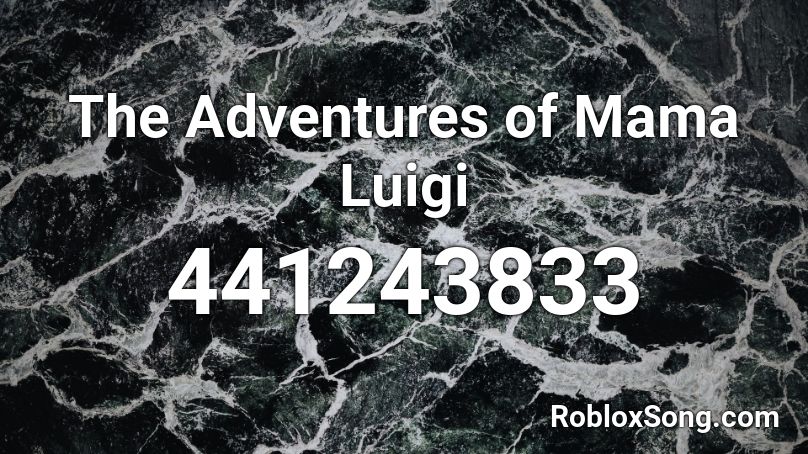 The Adventures of Mama Luigi Roblox ID