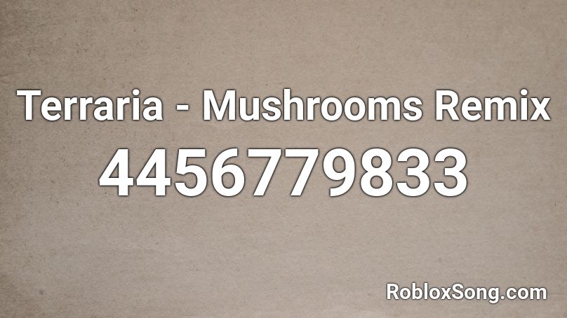 Terraria - Mushrooms Remix Roblox ID