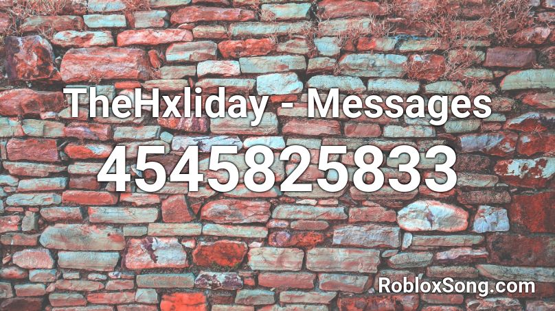 TheHxliday - Messages Roblox ID