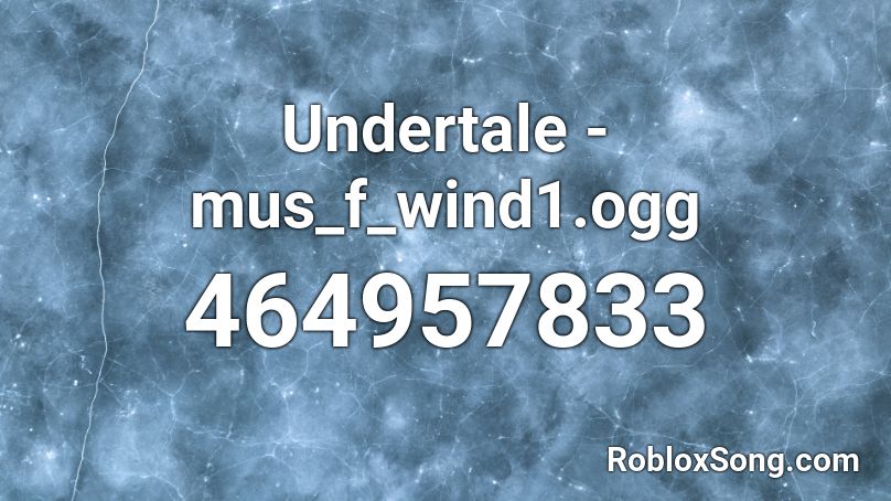 Undertale - mus_f_wind1.ogg Roblox ID