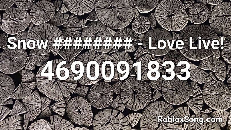 Snow Ha lation - Love Live! Roblox ID