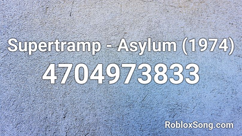 Supertramp - Asylum (1974) Roblox ID