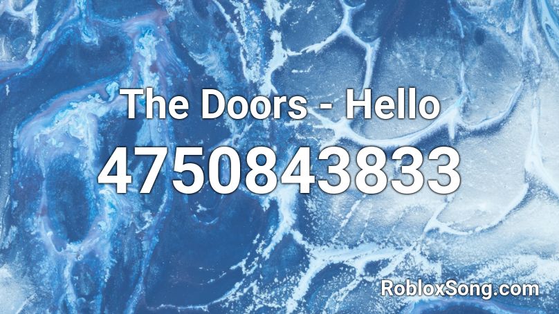 The Doors - Hello Roblox ID