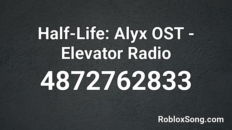 Half-Life: Alyx OST - Elevator Radio Roblox ID