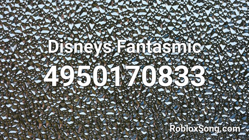 Disneys Fantasmic Roblox ID