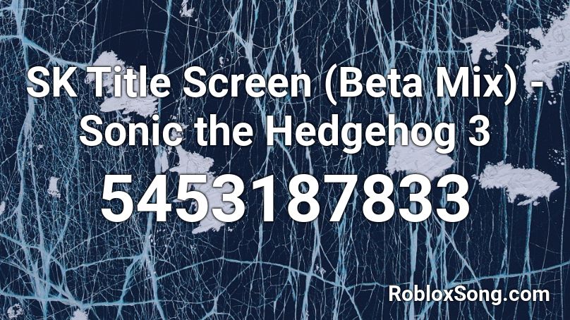 SK Title Screen (Beta Mix) - Sonic the Hedgehog 3  Roblox ID