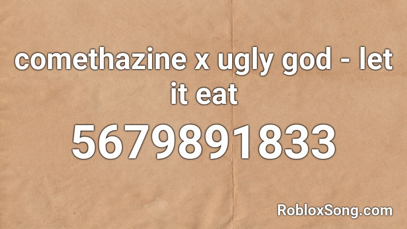 Comethazine X Ugly God Let It Eat Roblox Id Roblox Music Codes - ugly song roblox id