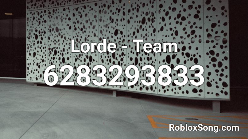 Lorde - Team Roblox ID