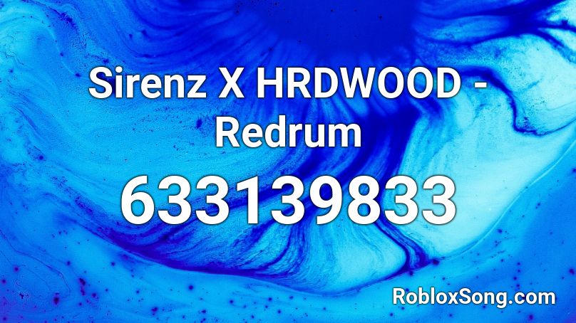 Sirenz X HRDWOOD - Redrum Roblox ID