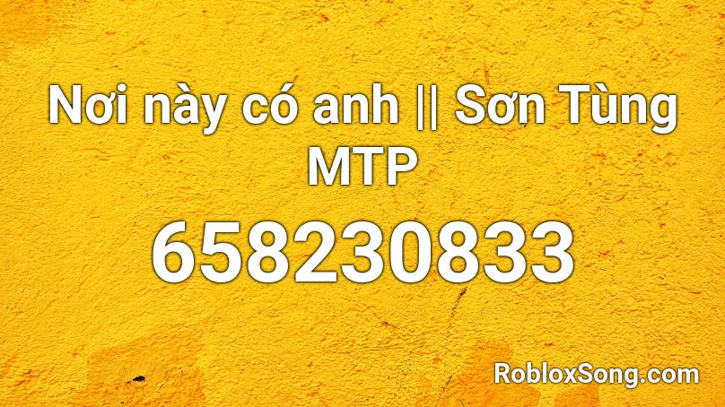 Nơi này có anh || Sơn Tùng MTP Roblox ID