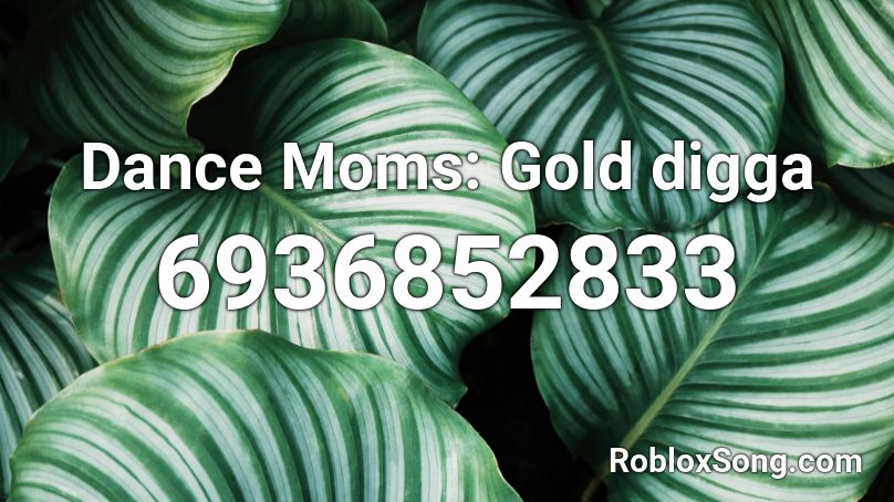 Dance Moms: Golddxgga Roblox ID