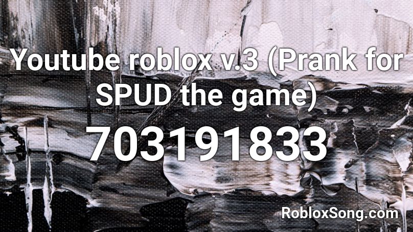Youtube Roblox V 3 Prank For Spud The Game Roblox Id Roblox Music Codes - roblox shooting stars youtube