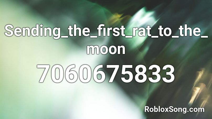 Sending_the_first_rat_to_the_moon Roblox ID