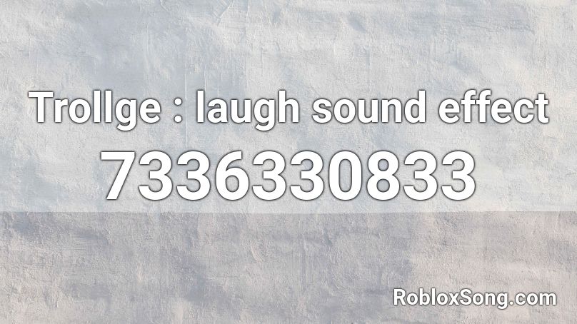 Trollge : laugh sound effect Roblox ID