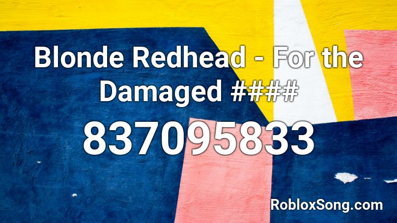 Blonde Redhead - For the Damaged #### Roblox ID