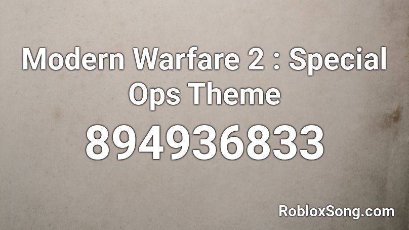 Modern Warfare 2 : Special Ops Theme Roblox ID