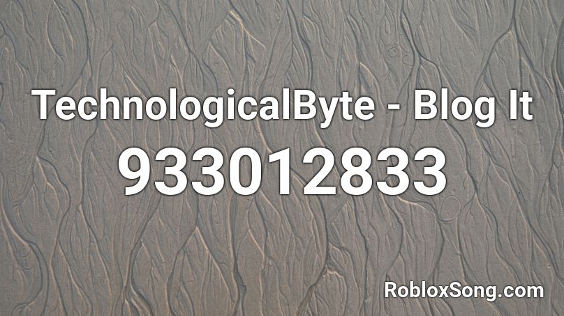 TechnologicalByte - Blog It Roblox ID