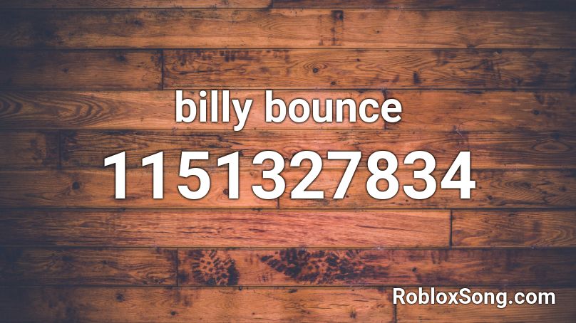 billy bounce  Roblox ID