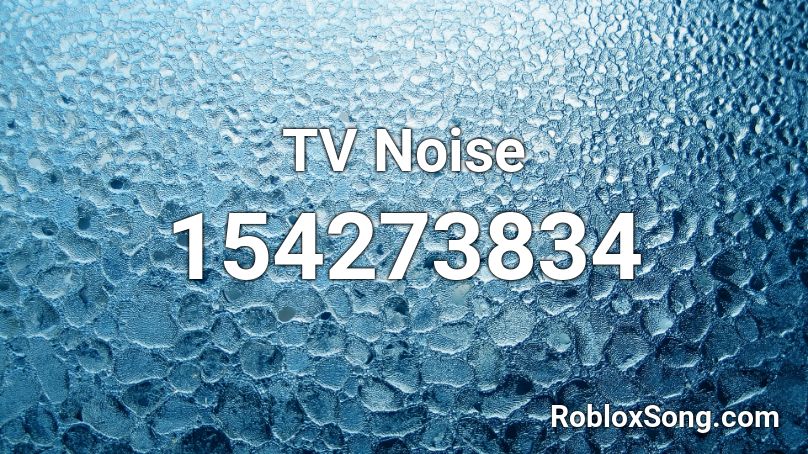 TV Noise Roblox ID