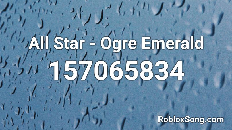All Star - Ogre Emerald Roblox ID