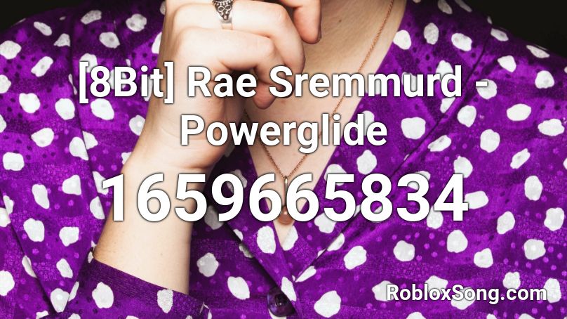 8bit Rae Sremmurd Powerglide Roblox Id Roblox Music Codes - rae sremmurd swang roblox id