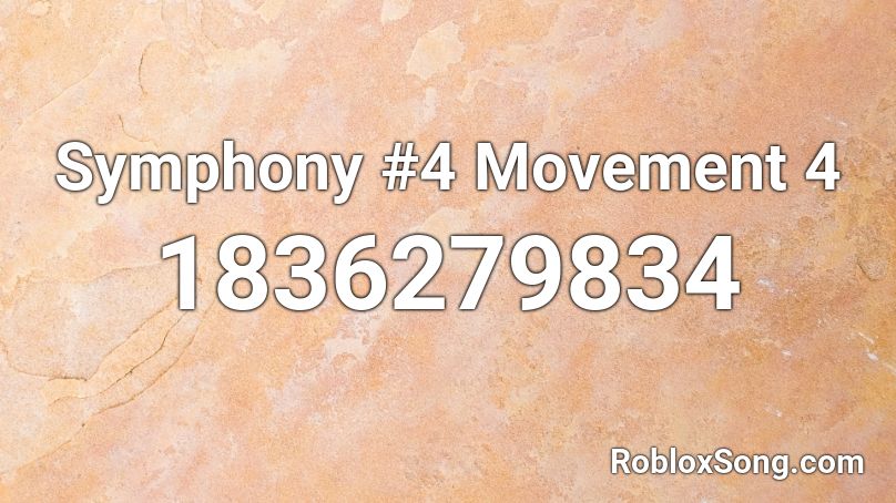 Symphony #4 Movement 4 Roblox ID