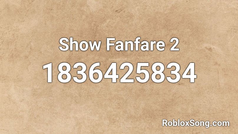 Show Fanfare 2 Roblox ID