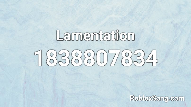 Lamentation Roblox ID