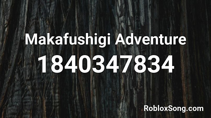 Makafushigi Adventure Roblox ID