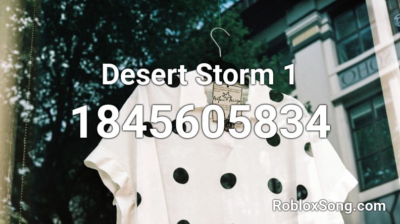 Desert Storm 1 Roblox ID