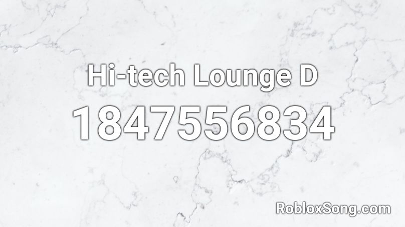 Hi-tech Lounge D Roblox ID