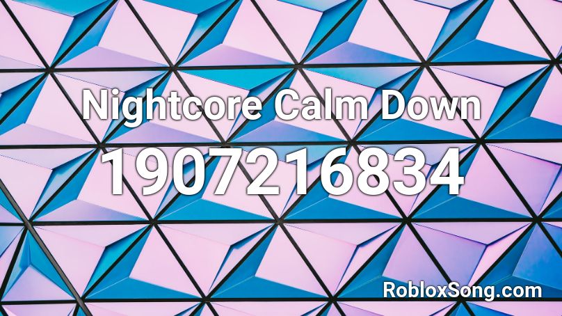 Nightcore Calm Down Roblox ID