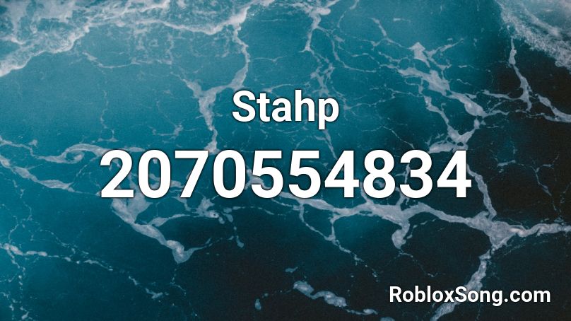 Stahp Roblox ID