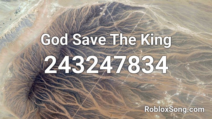 God Save The King Roblox ID