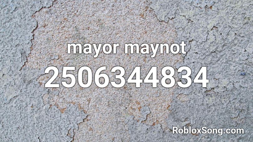 mayor maynot Roblox ID