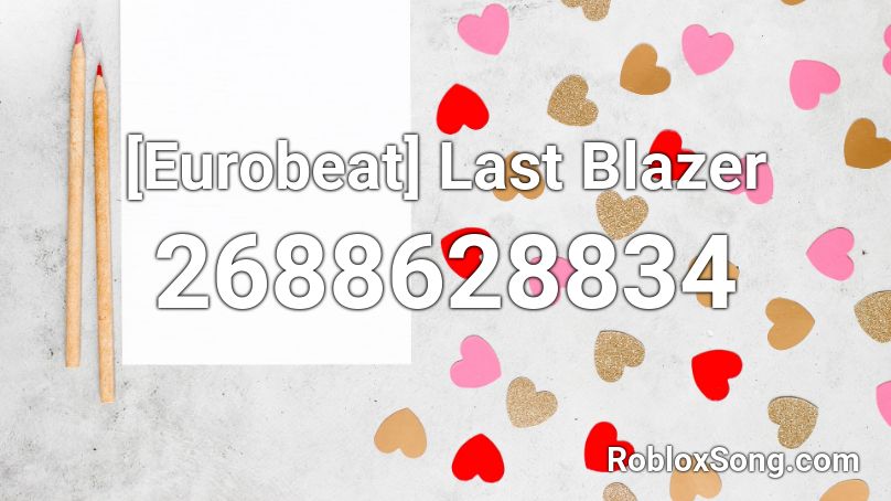 [Eurobeat] Last Blazer Roblox ID