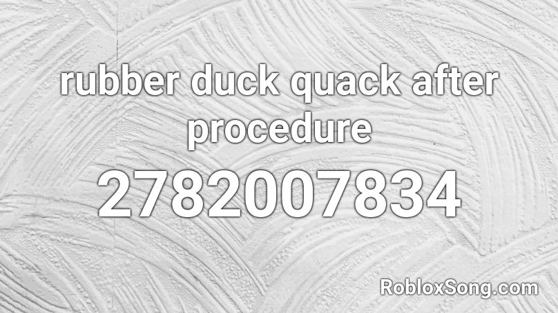 rubber duck quack after procedure Roblox ID