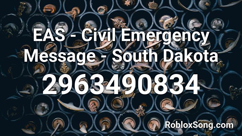 EAS - Civil Emergency Message - South Dakota Roblox ID