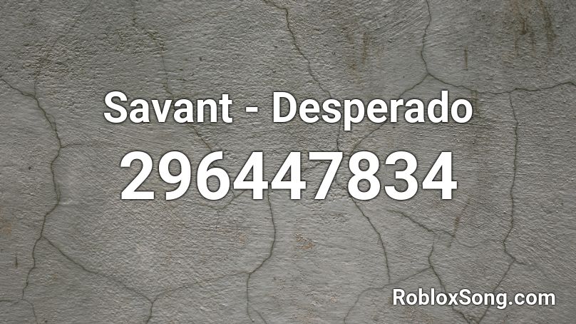 Savant - Desperado Roblox ID