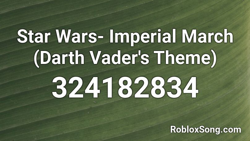 Star Wars Imperial March Darth Vader S Theme Roblox Id Roblox Music Codes - star wars siren roblox id