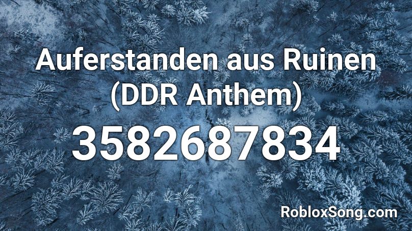 Auferstanden aus Ruinen (DDR Anthem) Roblox ID