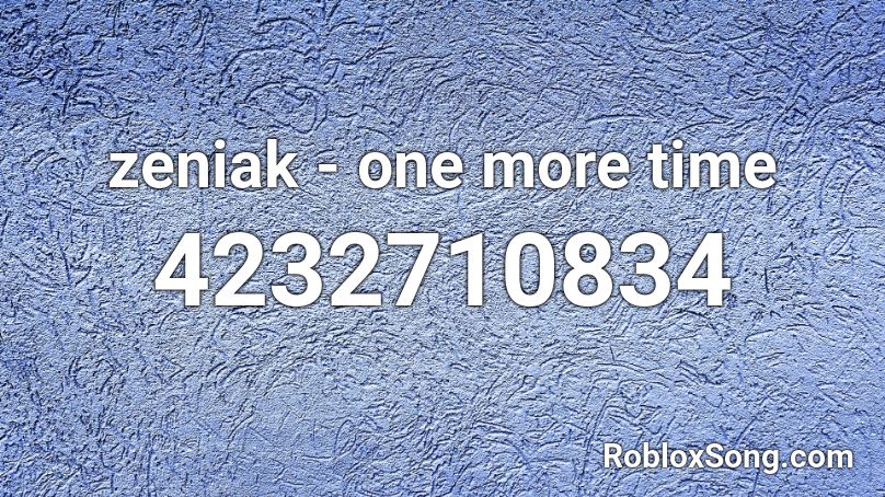zeniak - one more time Roblox ID