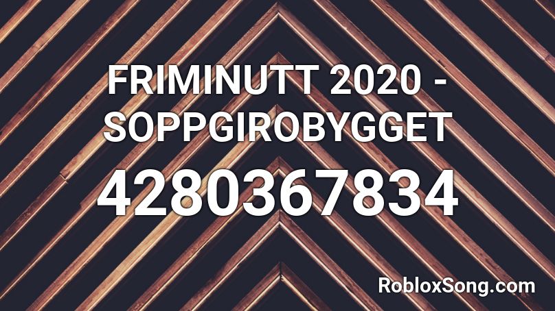 FRIMINUTT 2020 - SOPPGIROBYGGET Roblox ID