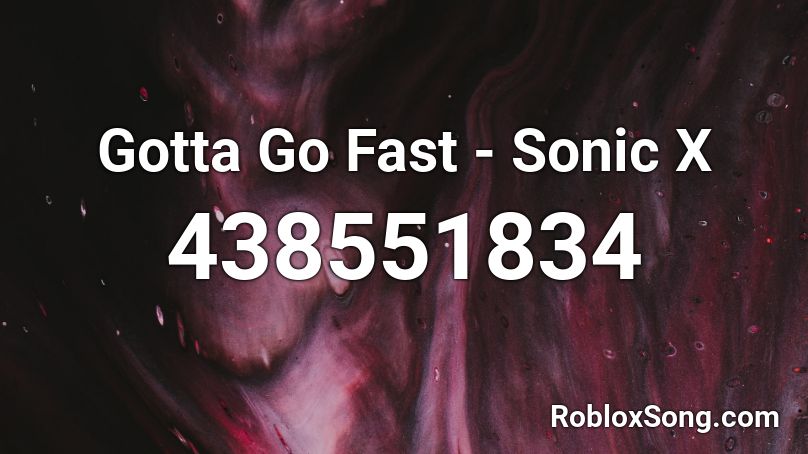 Gotta Go Fast Sonic X Roblox Id Roblox Music Codes - sonic x song roblox