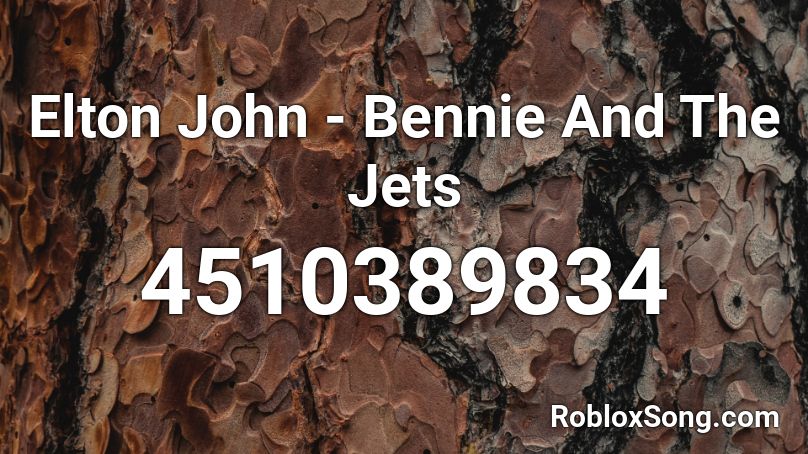 Elton John - Bennie And The Jets Roblox ID